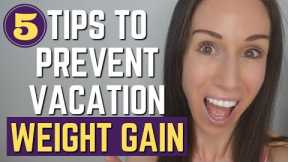 Worry About GAINING WEIGHT on VACATION? Healthy Eating Ideas While Traveling