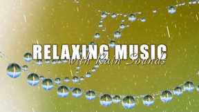 Relaxing Music With Rain Sounds | Reduce Stress and Anxiety, Calm Music, Healing - Relax ur Soul