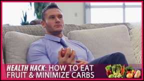 How to Eat Fruit & Minimize Carbs: Health Hacks- Thomas DeLauer