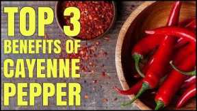 Top 3 Health Benefits of Cayenne Pepper / Healthy Hacks