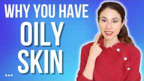 WHY YOU HAVE OILY SKIN 🤔 DERMATOLOGIST @Dr Dray