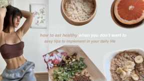 How to Eat Healthy (when all you want is junk food) | Easy tips to change your lifestyle