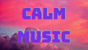 Relaxing Music- Reduce Stress and Anxiety