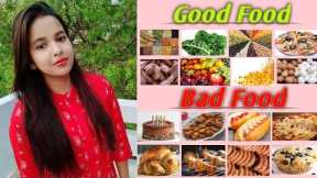 Good food vs bad food// healthy & unhealthy foods// All about foods
