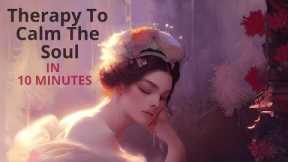 Therapy - Reduce Stress And Anxiety - Calms The Soul