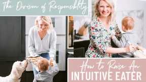 How to Raise a Healthy Intuitive Eater & Stop Picky Eating (Division of Responsibility of Feeding)