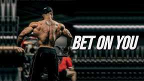BET ON YOU - GYM MOTIVATION 😈