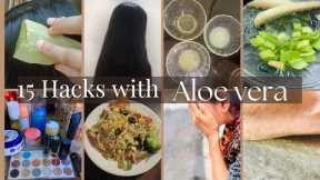 15 Hacks with Aloe vera| Aloe vera ke fayde| Benefits of Aloe vera