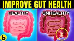 11 Healthy Ways To Improve Gut Health Naturally