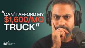 “I can’t afford my $1,600+ a month truck”
