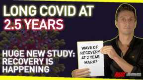 Long Covid at 2.5 Years | Green Shoots of Recovery?