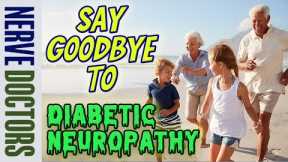 The fastest way to reverse Diabetic Neuropathy - The Nerve Doctors