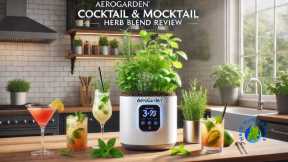 What Is The AeroGarden Cocktail & Mocktail Herb Blend