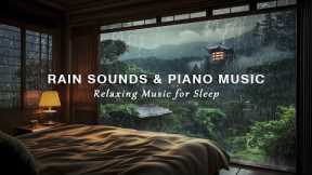 Relaxing Piano Music and Rain Sounds for Sleep - Stress Relief, Reduce Anxiety, Deep Sleep, Calming