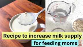 RECIPE to increase MILK SUPPLY ( for feeding moms ) - Lactation drink recipe