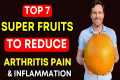 Top 7 SUPER Fruits For Arthritis You