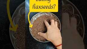 how do you prepare flaxseed to eat ?#shortsfeed #shortsvideo #trending #shorts