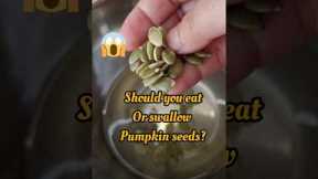 should you eat or swallow 🤔 pumpkin seeds?#shortsfeed #shortsvideo