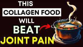 Top 3 Collagen Rich Foods That Rebuild Joints & Fight Arthritis Pain Naturally!