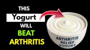 Top 4 Yogurts That Help Relieve Arthritis Pain and Inflammation Naturally