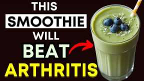 Top 3 Powerful Smoothies to Beat Arthritis Pain Naturally — Delicious & Easy Recipes!