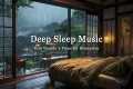 Relaxing Music Helps You Sleep + Rain 