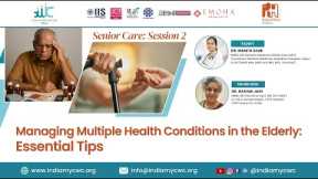 Managing Multiple Health Conditions in the Elderly: Essential Tips | Session 2