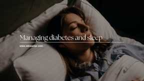 Managing diabetes, neuropathy and sleep