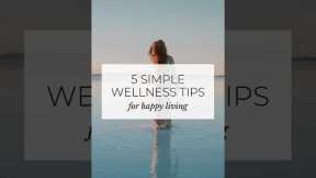 WELLNESS tips for HAPPY living! 🙏🏻☺️