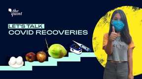 'Here's What Helped Us Recover From COVID-19' | The Quint