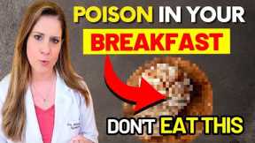 WARNING! 3 DANGEROUS FOODS in Your BREAKFAST - Stop Eating This Now!