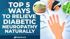 Top 5 Ways to Relieve Diabetic Neuropathy Naturally