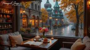 Reduce Stress With Beautiful Rainy Autumn Cafe Space 🍂 Smooth Jazz Music For Study