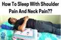 SHOULDER PAIN |Best Sleeping Position 