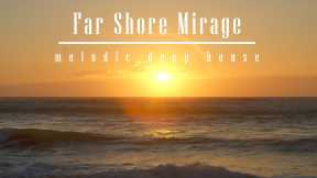 Far Shore Mirage - melodic deep house - commaik music