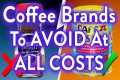 10 coffee Brands You Should NEVER