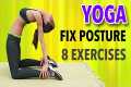 8 Best Yoga Exercises To Fix Your
