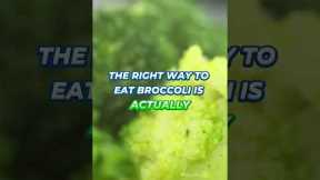 Right Way To Eat Broccoli