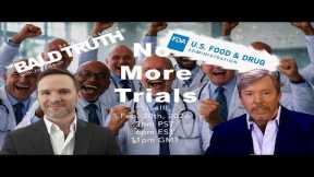 No FDA Hair Loss Trials- The Bald Truth - February 20th, 2026