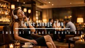 Coffee Lounge Flow (1) – Ambient Melodic House Mix - commaik music