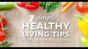 7 Healthy Living Lifestyle Tips For 2020