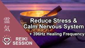 396Hz Reiki Cortisol Detox • Reduce Stress & Calm Nervous System • Allostatic Load Energy Healing