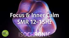 Increase Focus, Reduce Stress and Anxiety with SMR Isochronic Tones (Ambient Fields)