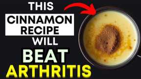 Top 3 Cinnamon Recipes to ELIMINATE Arthritis Pain & Inflammation Naturally (Backed by Science!)
