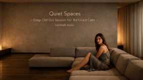 Quiet Spaces – Deep Chill Out Session for Refined Calm – commaik music
