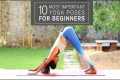 Beginners Yoga Series: 10 Most